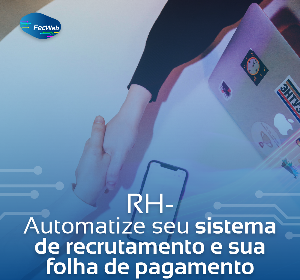 Automatize seu sistema de recrutamento e folha de pagamento